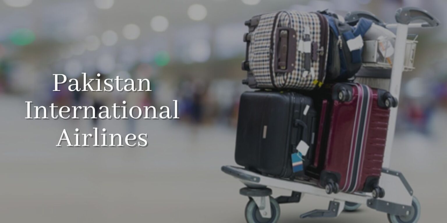 Complete Guide Of PIA Flights Baggage Allowance Foreignway