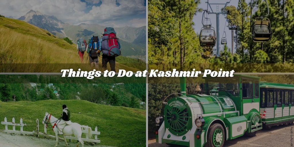 Things to do at kashmir point
