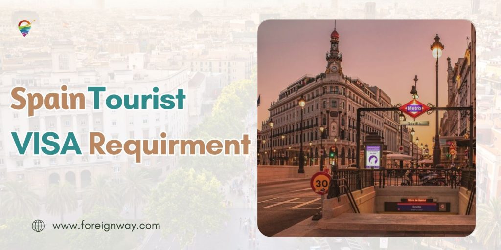 Spain Tourist VISA Requirements