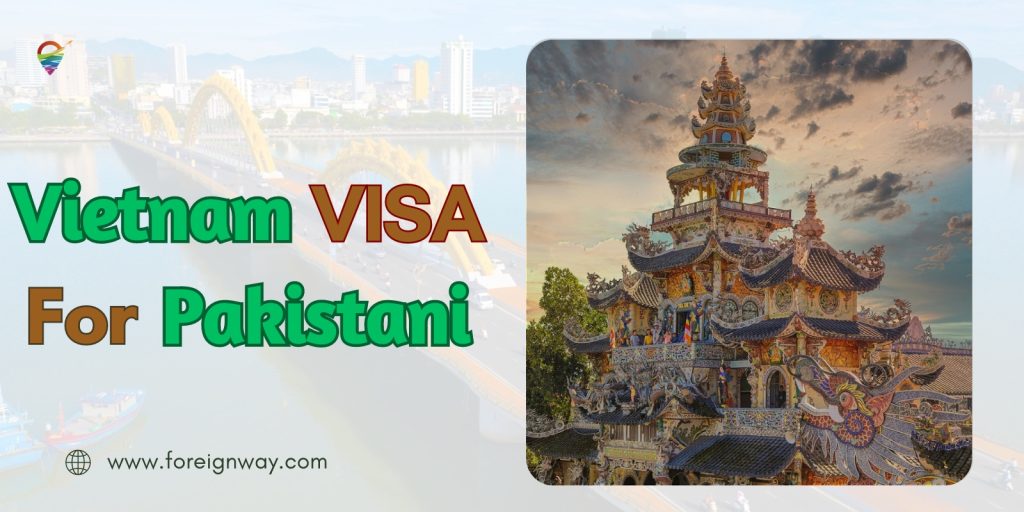 Vietnam VISA For Pakistani