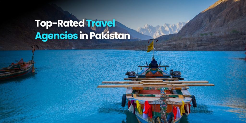 10 Top-Rated Travel Agencies in Pakistan