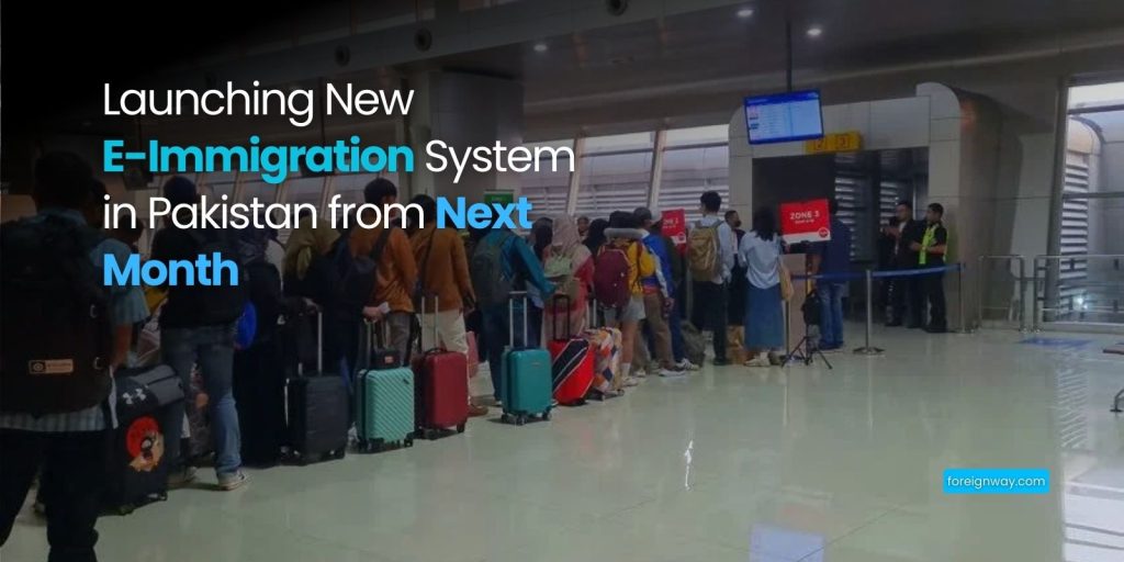 Approval of New e-Immigration System in Pakistan from Next Month
