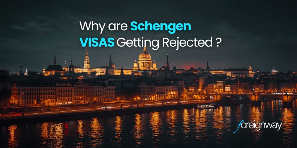 Why Are Schengen Visas Getting Rejected