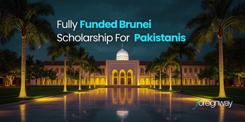 Fully Funded Brunei Scholarship for Pakistanis